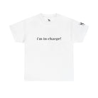I’m in Charge! | Mix & Match 100% Cotton Unisex Fun-Flirty Lovers’ Tees