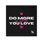 Do More of What You Love Hearts Cum Rag