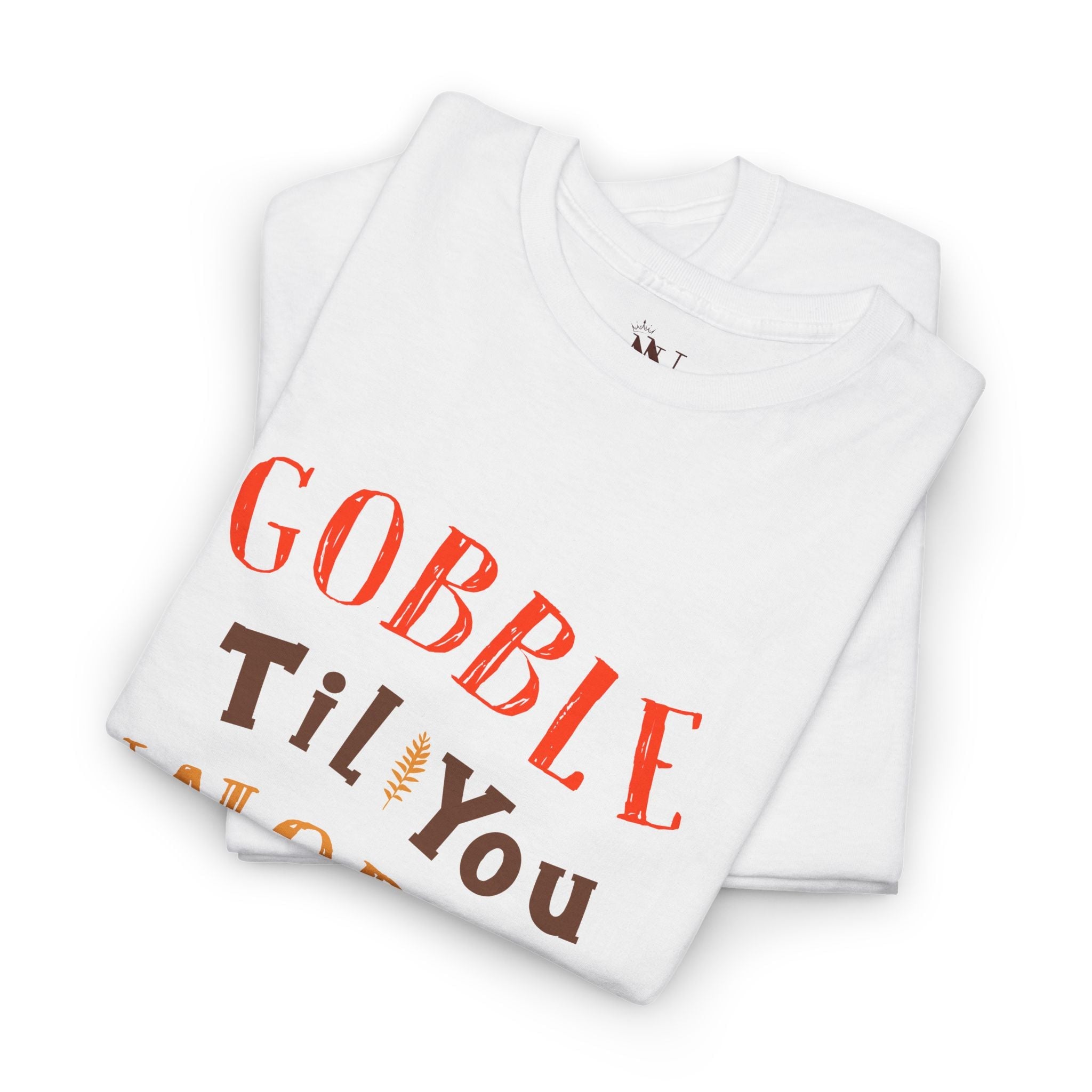 Gobble Til You Wobble | Mix & Match Cotton Unisex Fun-Flirty Lovers’ T-Shirts