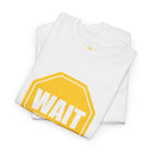 Wait to Cum Sign | Mix & Match 100% Cotton Unisex Fun-Flirty Lovers’ Tees