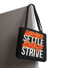 Never Settle Always Strive | Mix & Match Fun-Flirty Lovers’ Totes