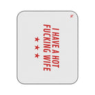 I Have a Hot Fucking Wife | Mix Match Fun-Flirty Lovers’ Water-Resistant Blankets