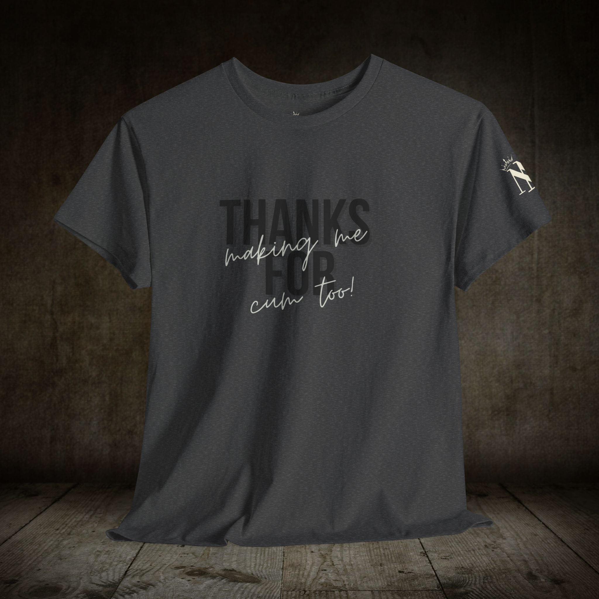 Thanks for Making Me Cum Too! | Mix & Match 100% Cotton Unisex Fun-Flirty Lovers’ Tees