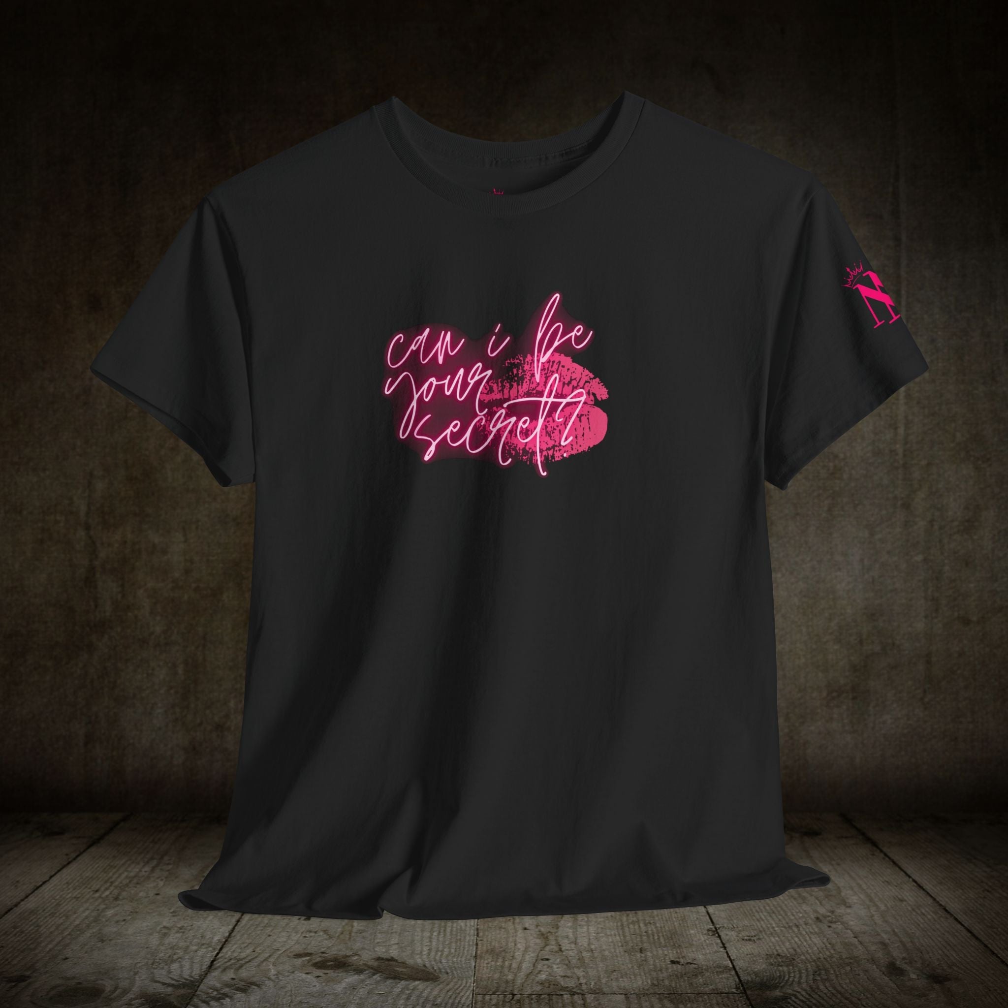 Can I Be Your Secret? | Mix & Match 100% Cotton Unisex Fun-Flirty Lovers’ Tees