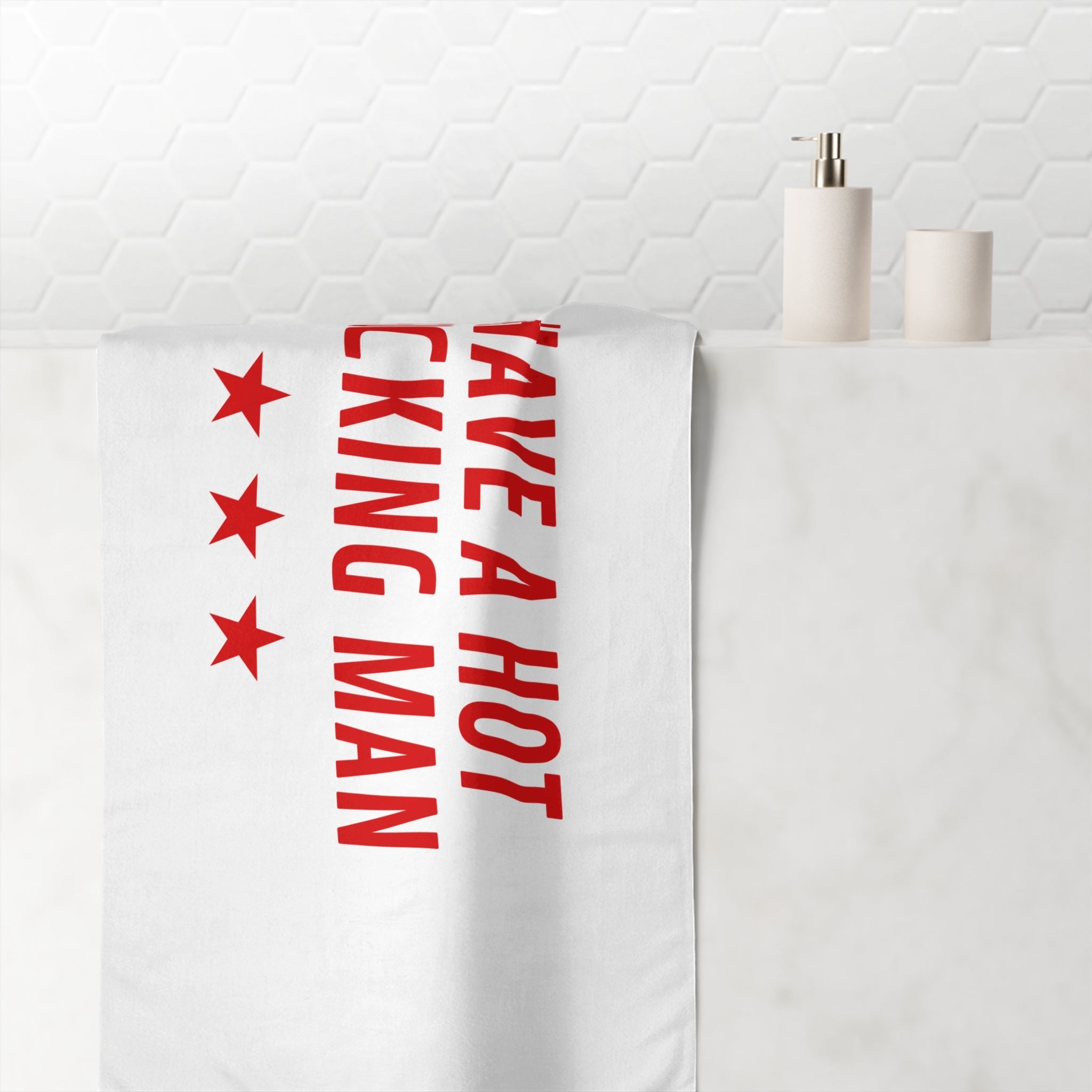 I Have a Hot Fucking Man | Mix & Match XL Fun-Flirty Lovers’ Towels