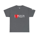 I Love Pussy! | Mix & Match 100% Cotton Unisex Fun-Flirty Lovers’ Tees