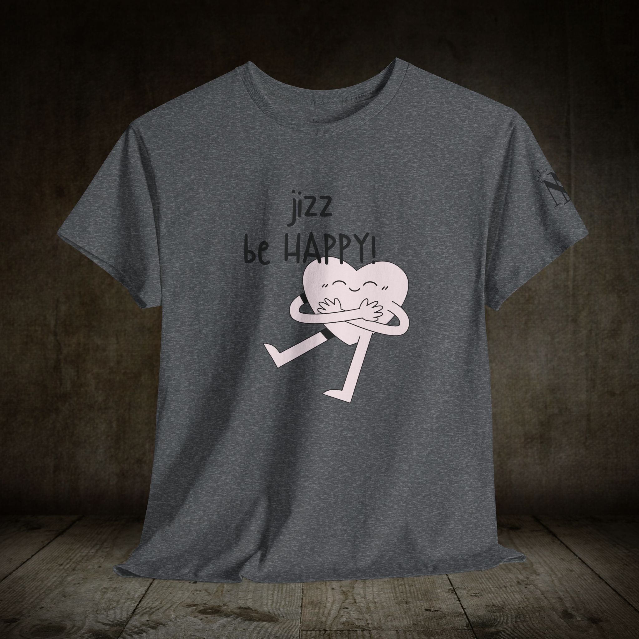 Jizz Be Happy! | Mix & Match 100% Cotton Unisex Fun-Flirty Lovers’ Tees