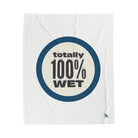 Totally 100% Wet | Mix & Match Soft Fun-Flirty Lovers’ Blankets
