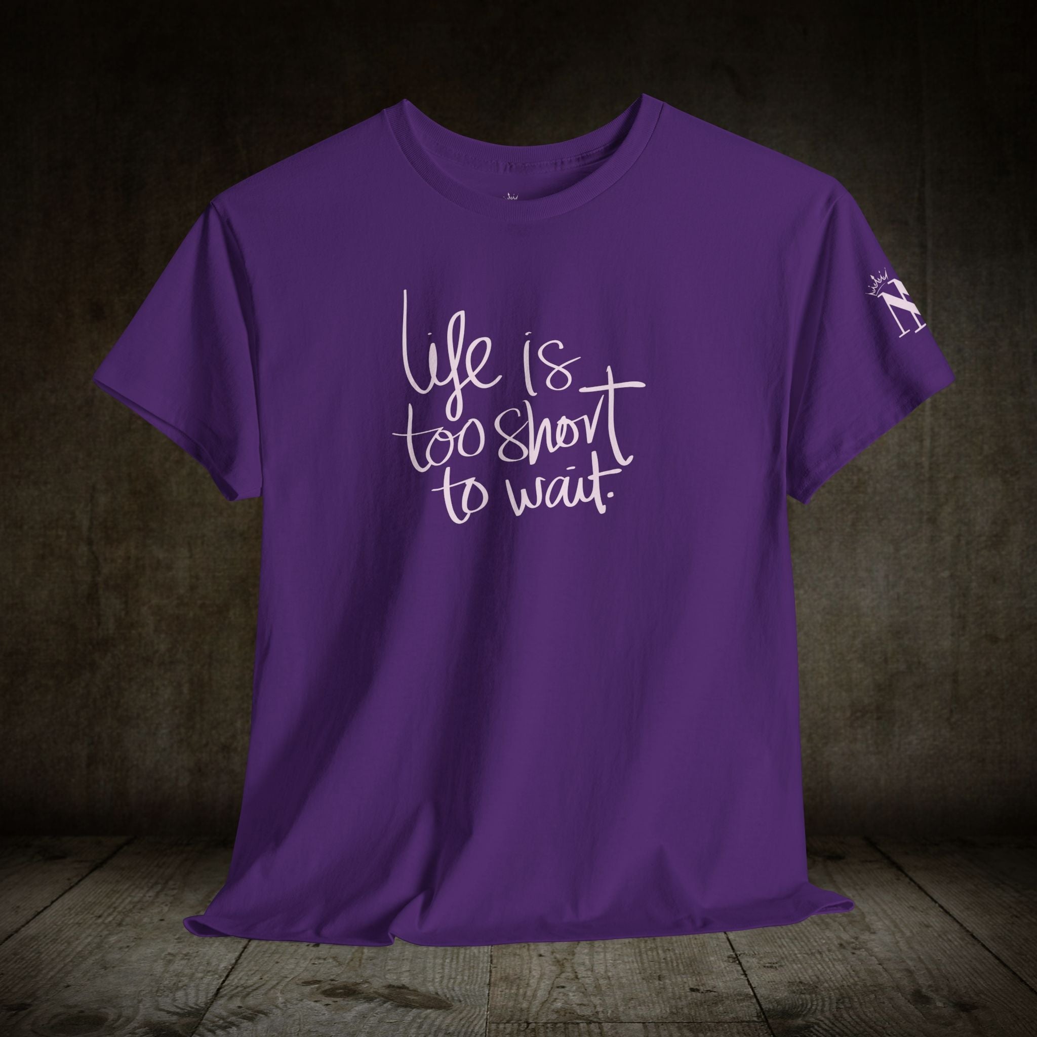 Life Is Too Short to Wait | Mix & Match 100% Cotton Unisex Fun-Flirty Lovers’ Tees