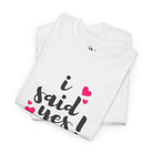 I Said Yes! | Mix & Match Cotton Unisex Fun-Flirty Lovers’ T-Shirts