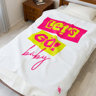Let’s Go! Baby | Mix & Match Velveteen Fun-Flirty Lovers’ Blankets