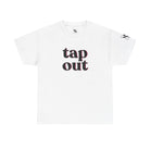 Tap Out | Mix & Match 100% Cotton Unisex Fun-Flirty Lovers’ Tees