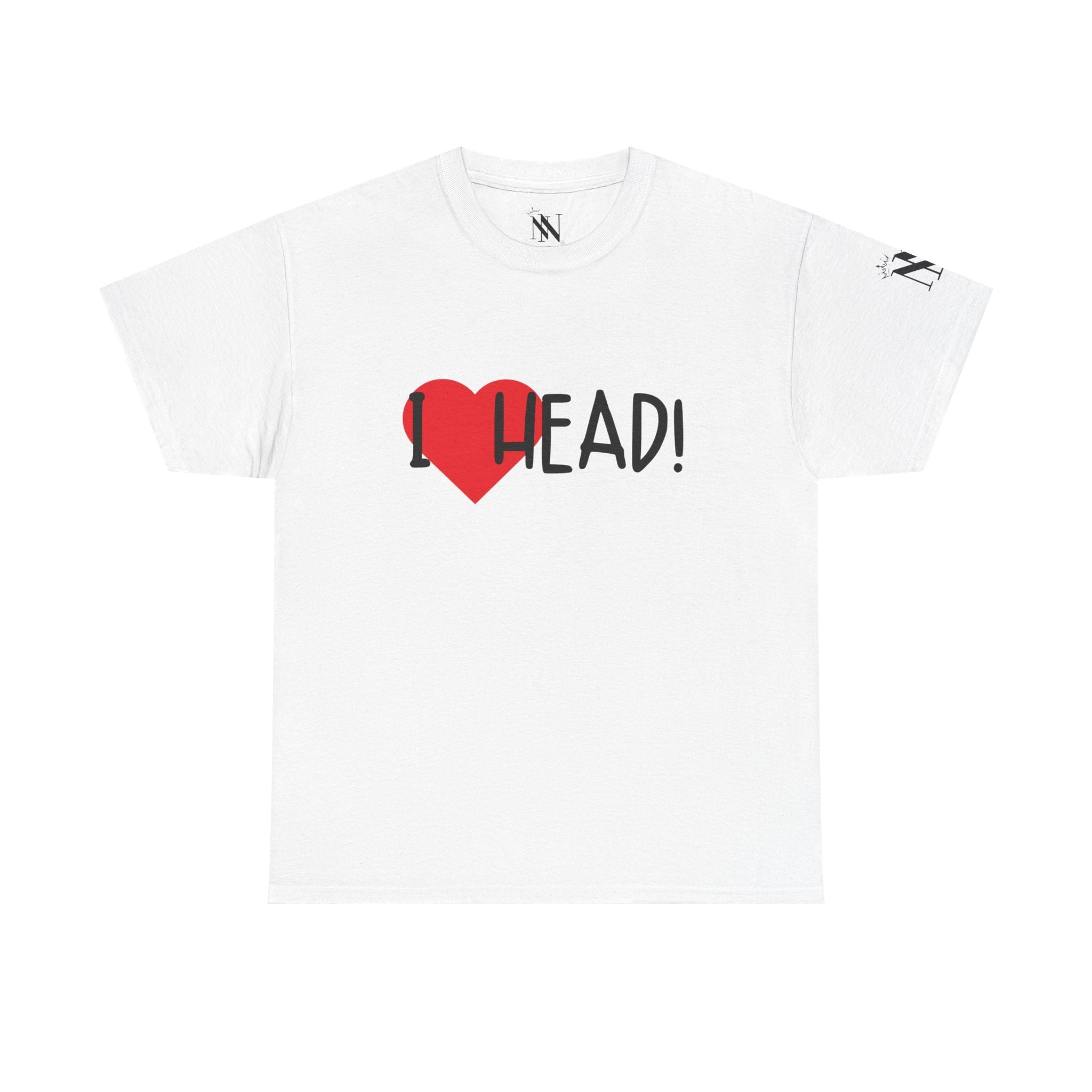 I Love Head! | Mix & Match 100% Cotton Unisex Fun-Flirty Lovers’ Tees