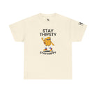 Stay Thirsty Stay Happy Sex Gifts Unisex T-Shirt