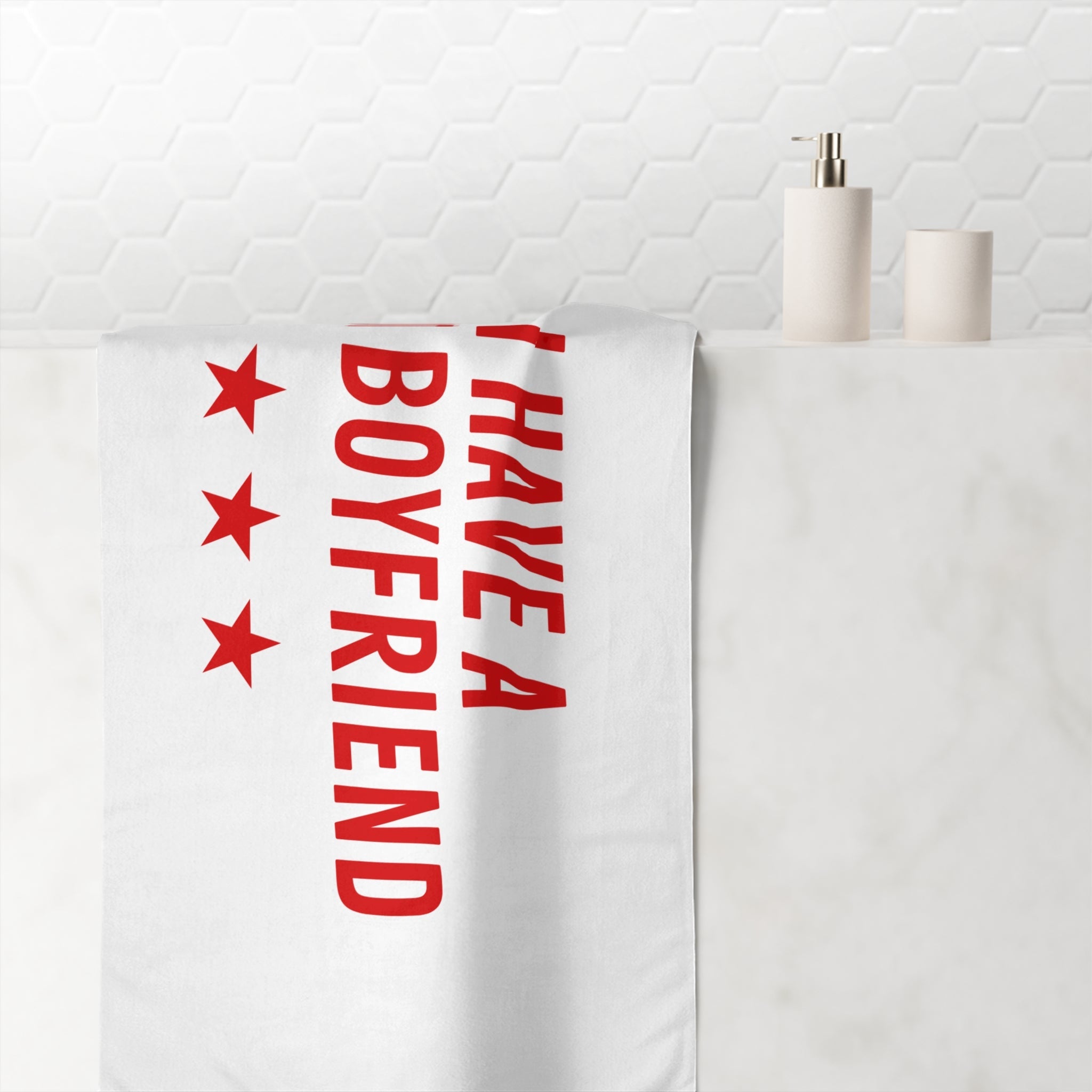 I Have a Hot Boyfriend | Mix & Match XL Fun-Flirty Lovers’ Towels