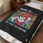 Born to Fuck No Reasons Blanket