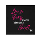 I’m So Sexy Even Life Gets Hard! Cum Rag