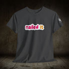Nailed It | Mix & Match 100% Cotton Unisex Fun-Flirty Lovers’ Tees
