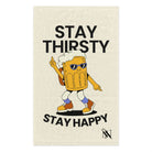 Stay Thirsty Stay Happy Microfiber Towel