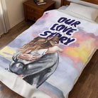 Our Love Story Romantic Lovers Gifts Blanket