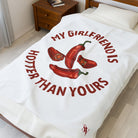 My Girlfriend is Hotter Than Yours Pepper | Mix & Match Soft Fun-Flirty Lovers’ Blankets