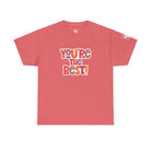 You’re The Best! | Mix & Match Cotton Unisex Fun-Flirty Lovers’ T-Shirts