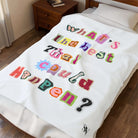 What’s the Best That Could Happen? Ransom Note Blanket