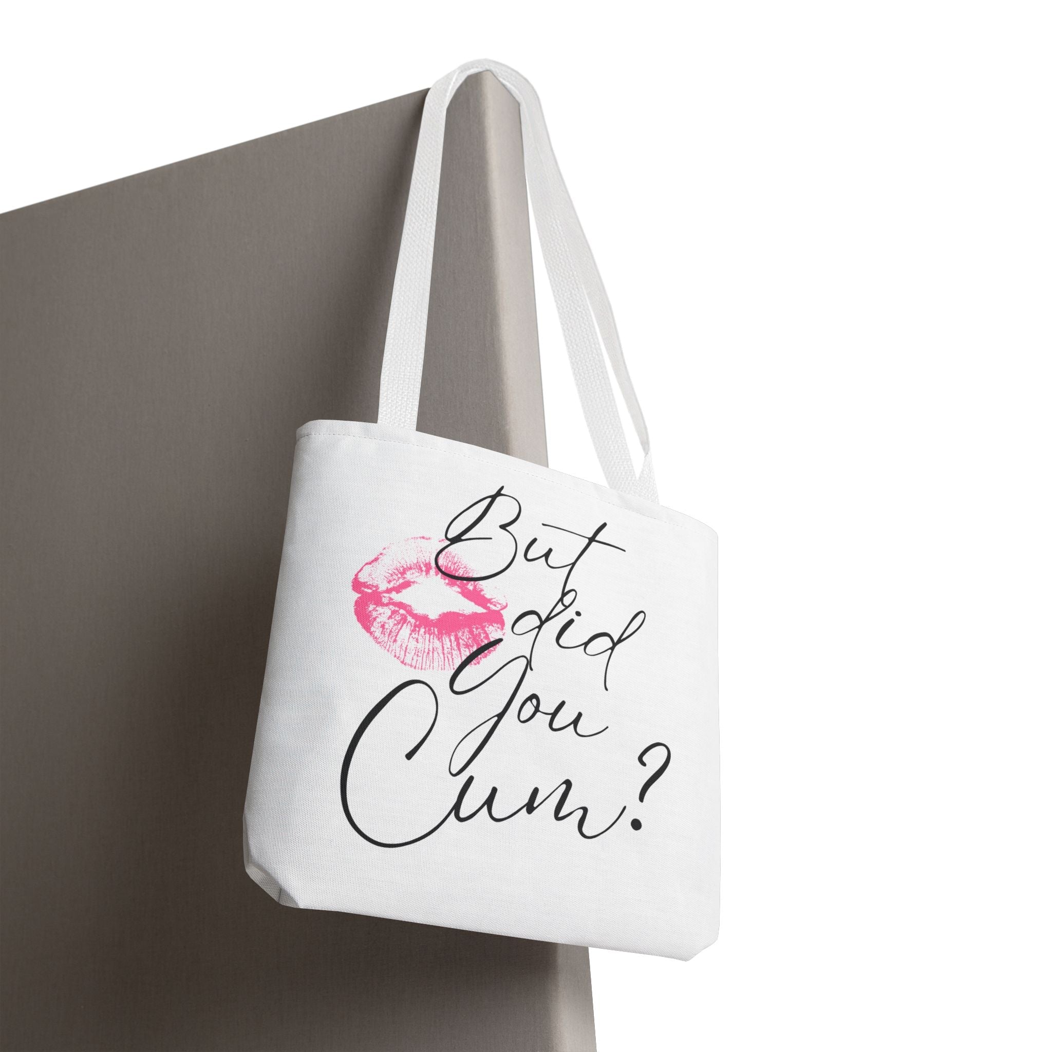 But did you Cum? with a Kiss Tote Bag