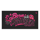 Born to Be Kinky Sexy XL Sex Towel
