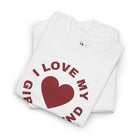 I Love My Girlfriend Heart | Mix & Match Cotton Unisex Fun-Flirty Lovers’ T-Shirts