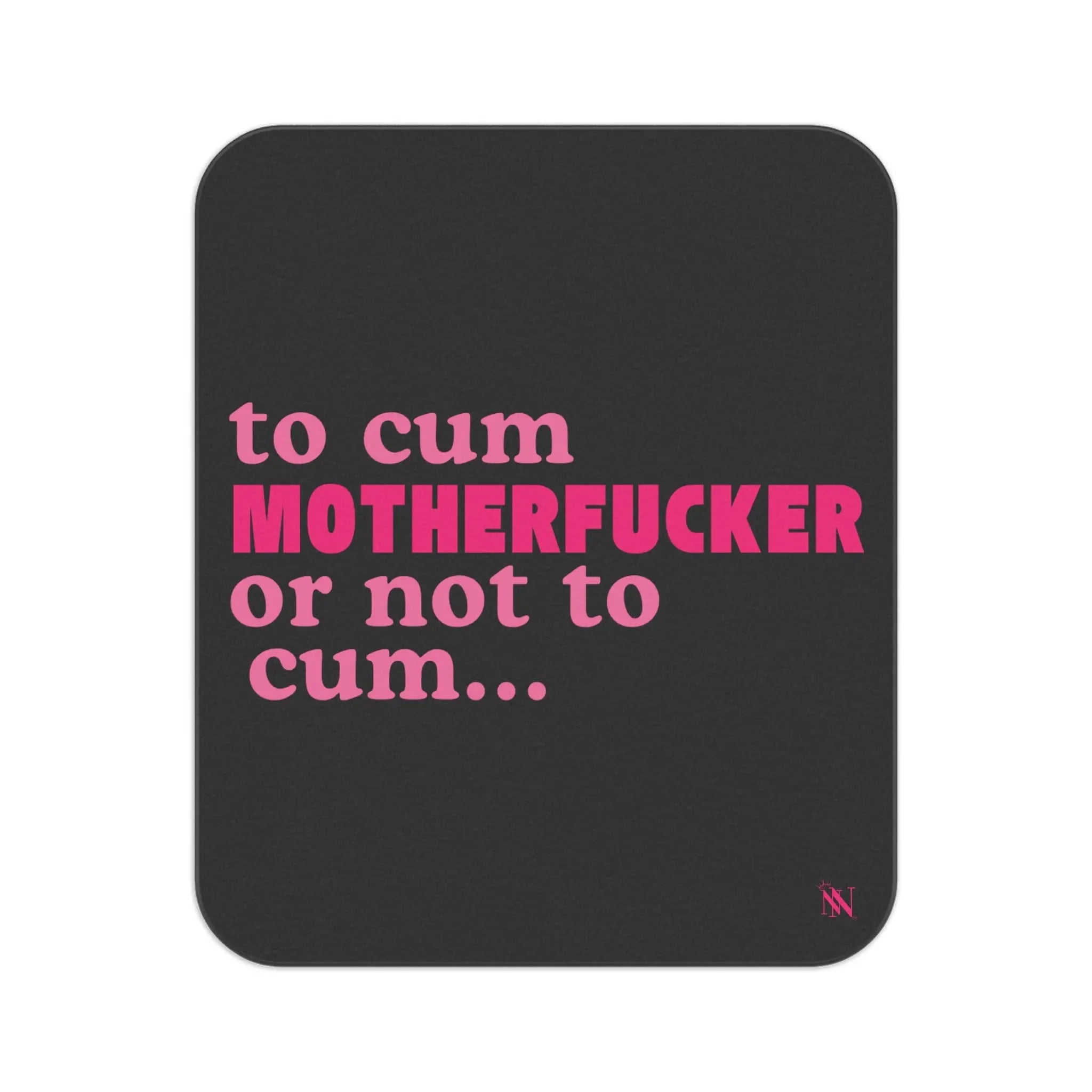 To Cum Motherfucker or Not to Cum Sex Blanket
