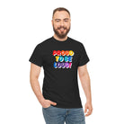 Proud to be Loud! Rainbow | Mix & Match Cotton Unisex Fun-Flirty Lovers’ T-Shirts