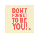 Don’t Forget to Be You! Cum Rag