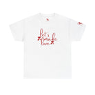 Let’s Make Love Hearts T-Shirt