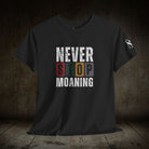 Never Stop Moaning | Mix & Match Cotton Unisex Fun-Flirty Lovers’ T-Shirts