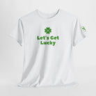 Let’s Get Lucky St. Patrick’s Day Couples Sex Gifts 100% Cotton T-Shirt