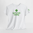Let’s Get Lucky St. Patrick’s Day | Mix & Match Cotton Unisex Fun-Flirty Lovers’ T-Shirts