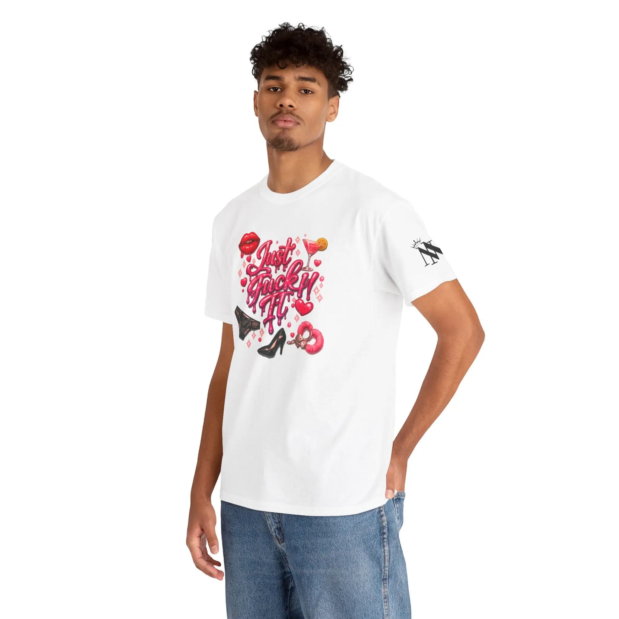 Just Fuck It!! T-Shirt