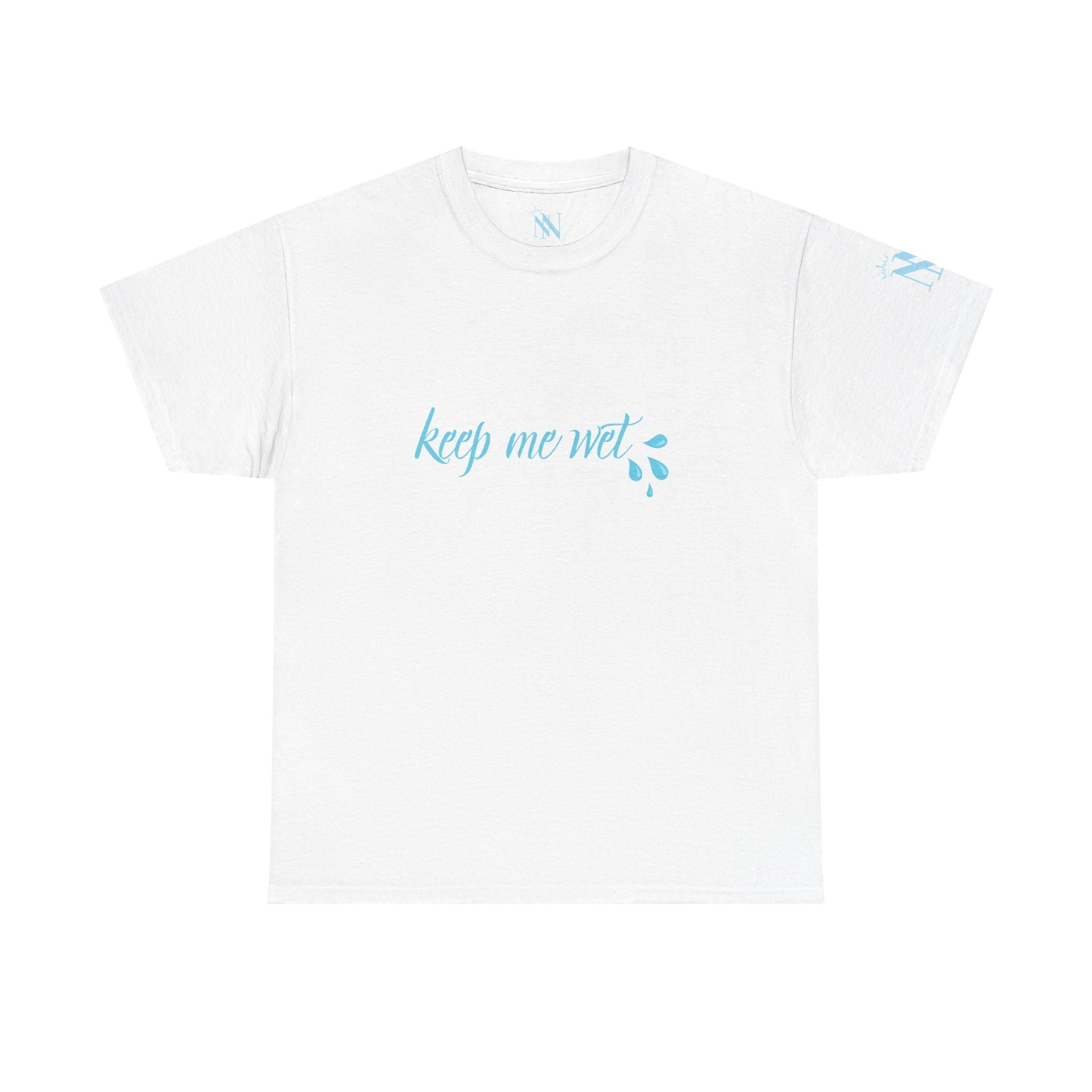 Keep Me Wet | Mix & Match 100% Cotton Unisex Fun-Flirty Lovers’ Tees