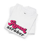 Repeat Stroker | Mix & Match 100% Cotton Unisex Fun-Flirty Lovers’ Tees