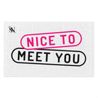 Nice to Meet You Sex Towel