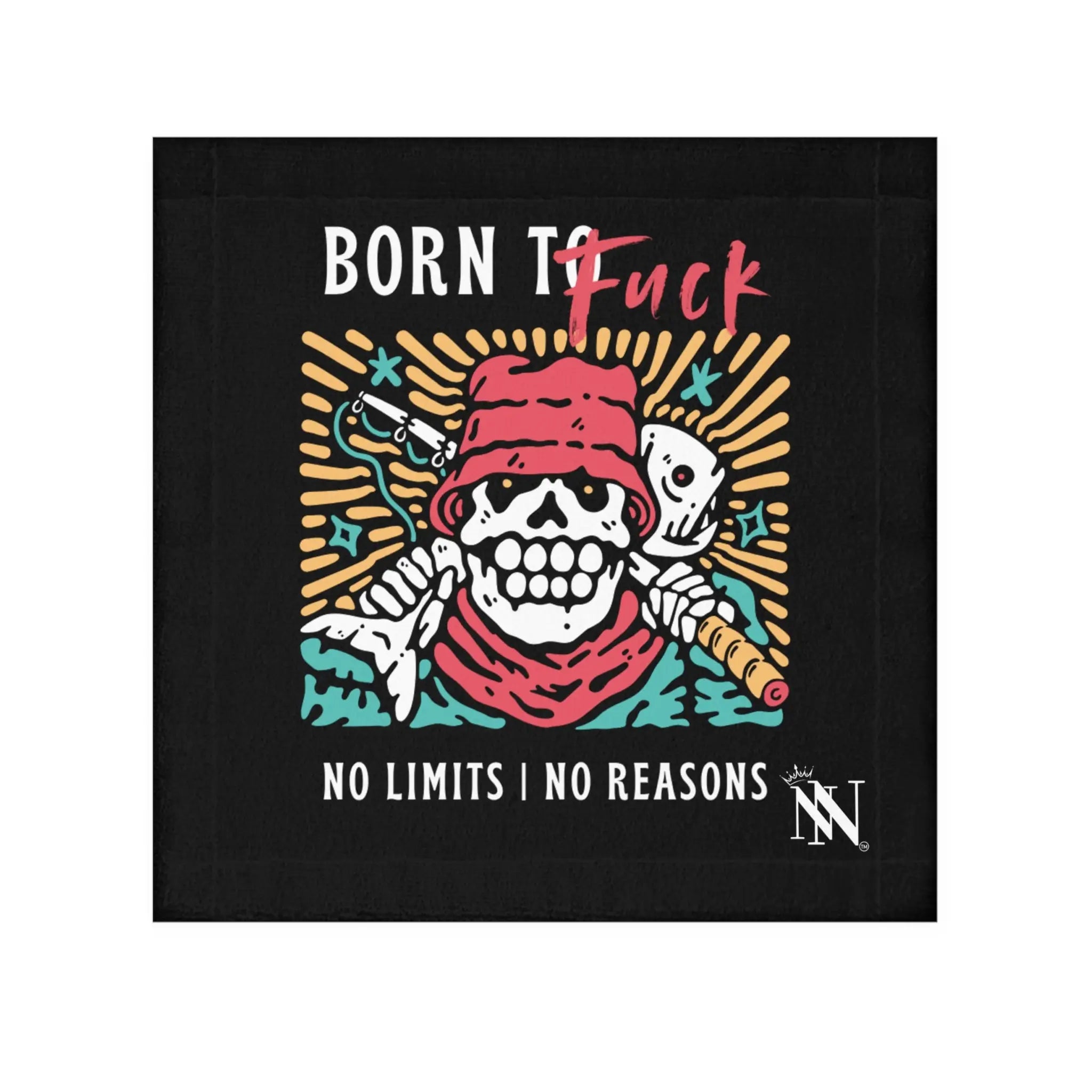Born to Fuck No Reasons Cum Rag