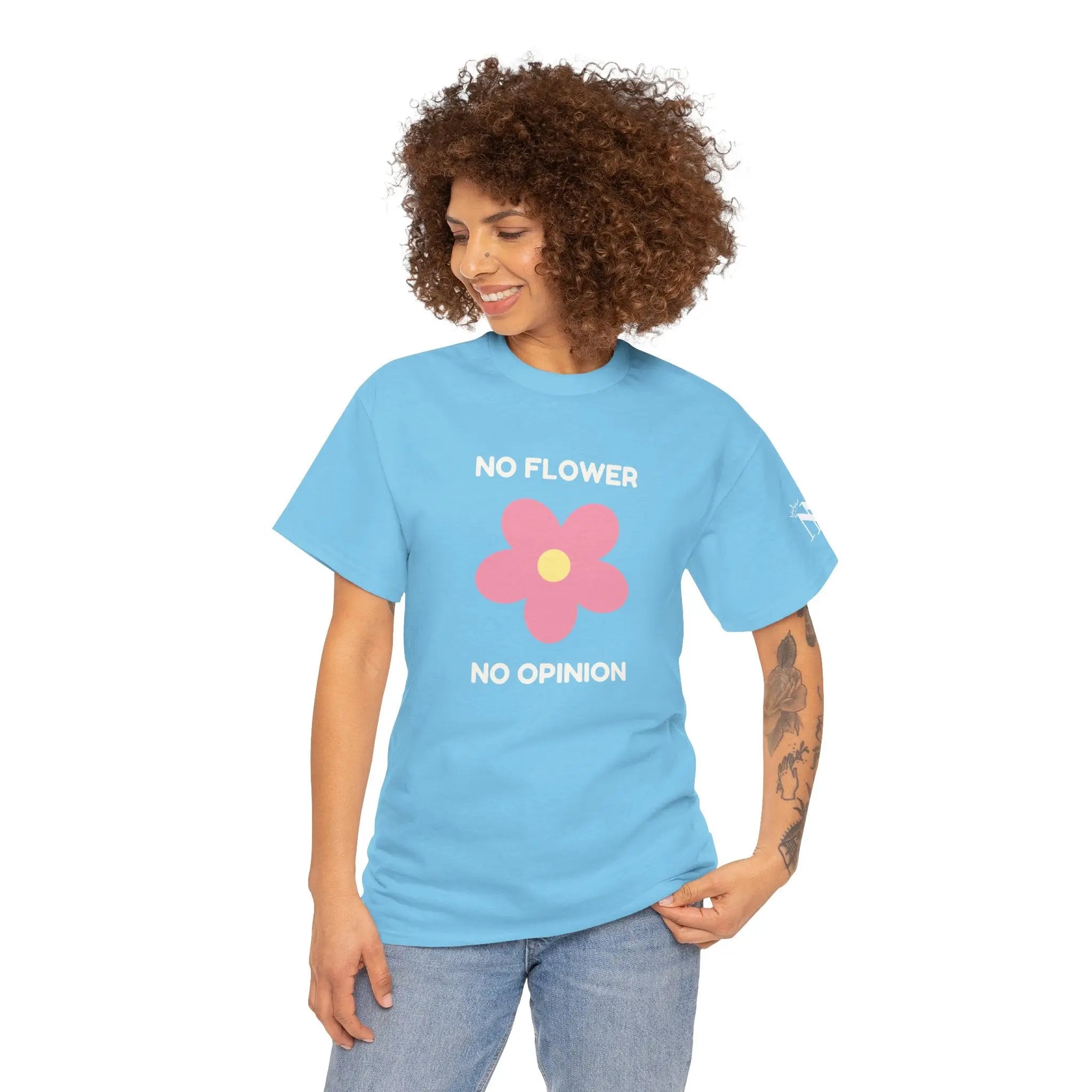 No Flower No Opinion T-Shirt