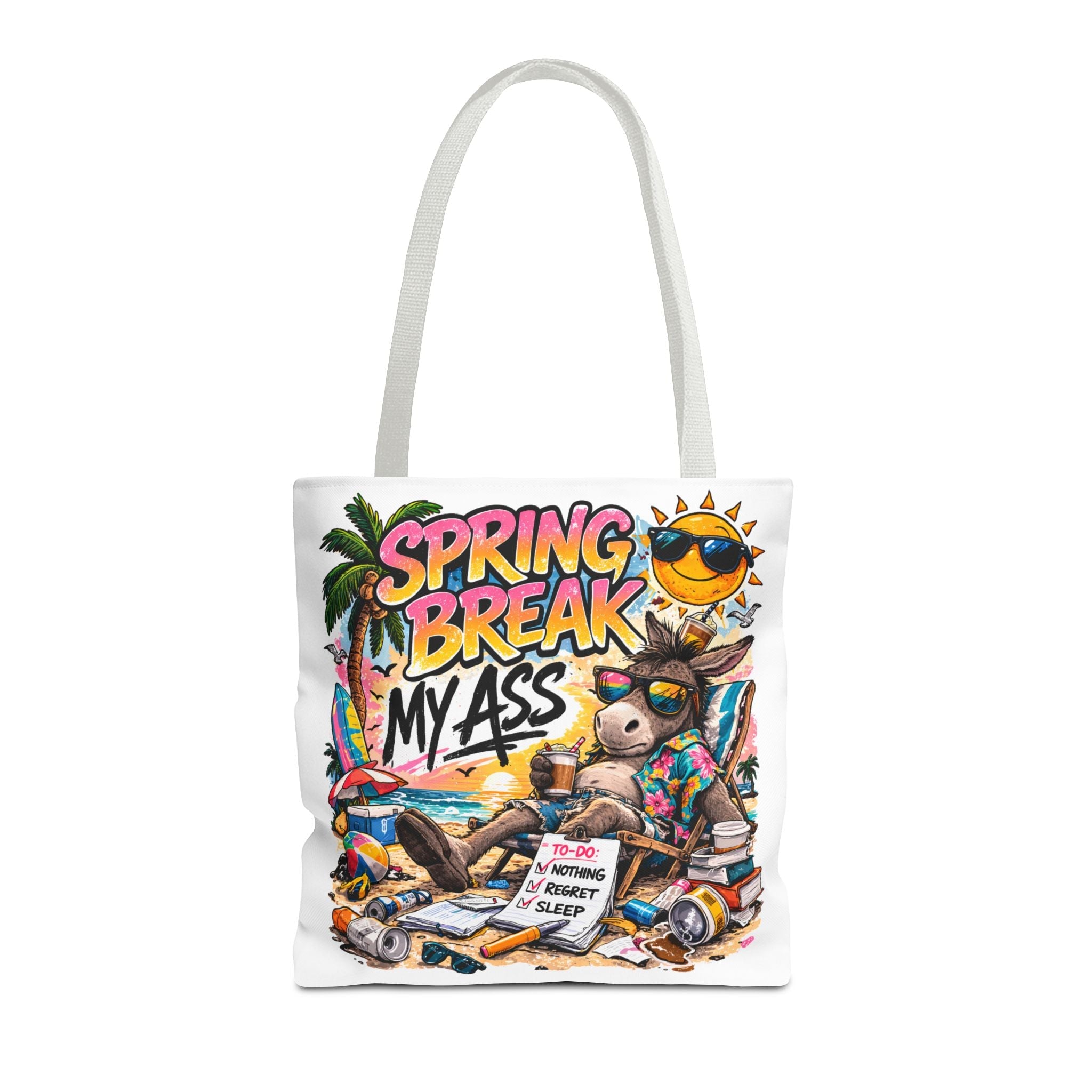 Spring Break My Ass Fun Everyday Cute Tote Bag