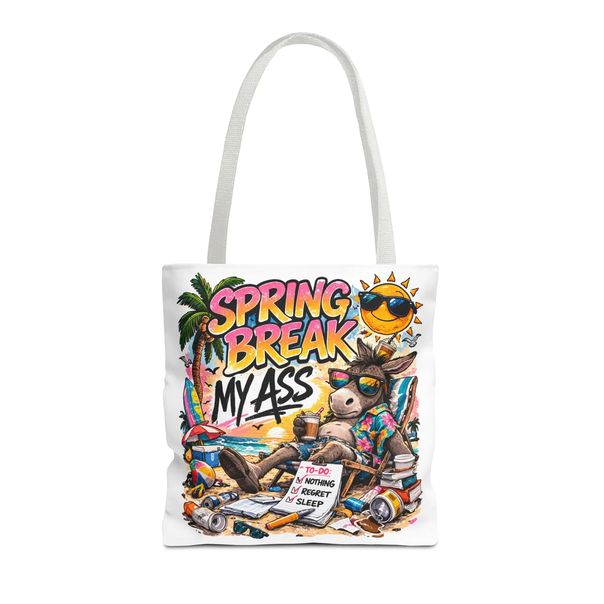 Spring Break My Ass Fun Everyday Cute Tote Bag