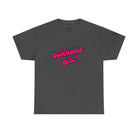 Bukkake Girl! | Mix & Match 100% Cotton Unisex Fun-Flirty Lovers’ Tees