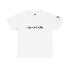 Ass-A-Holic | Mix & Match 100% Cotton Unisex Fun-Flirty Lovers’ Tees