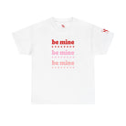 Be Mine Multiple Times | Mix & Match Cotton Unisex Fun-Flirty Lovers’ T-Shirts