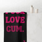 Fuck Love Cum. | Nectar Napkins XL Fun-Flirty Lovers’ Towels