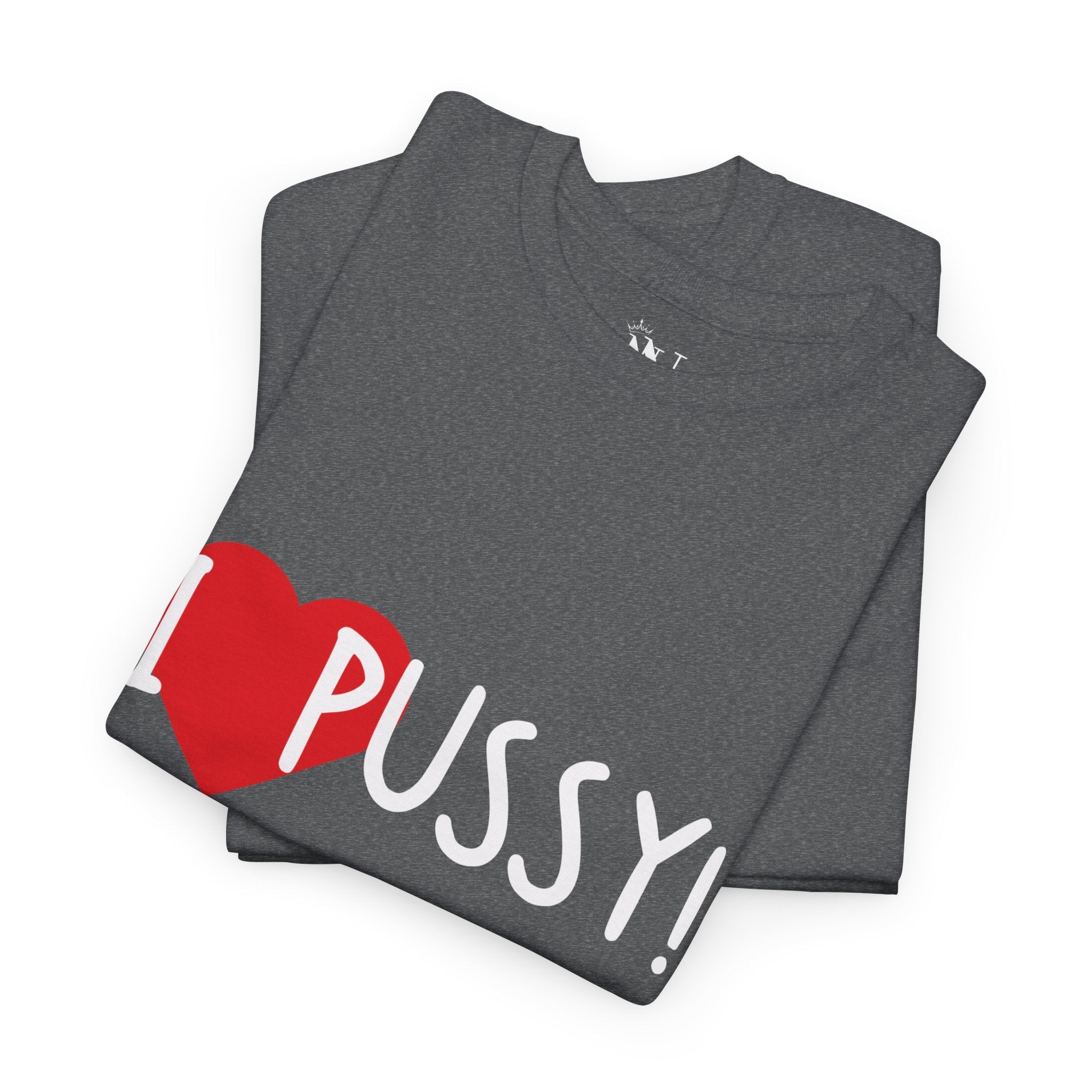 I Love Pussy! | Mix & Match 100% Cotton Unisex Fun-Flirty Lovers’ Tees